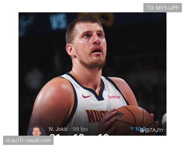 掘金约基奇轻松斩获赛季第二十五次三双 内外组合默契依旧